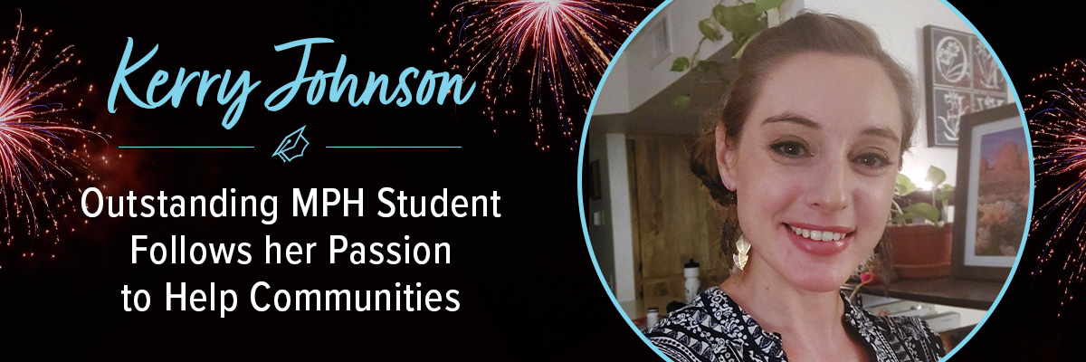 Kerry Johnson, MPH - Outstanding MPH Student Follows her Passion to Help Communities