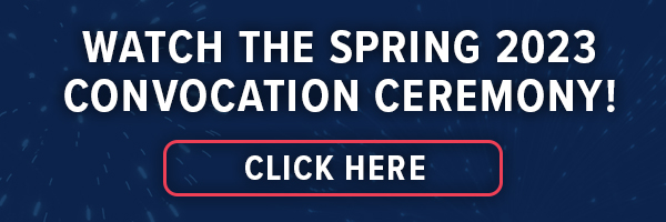 Watch the Spring 2023 Convocation Ceremony!