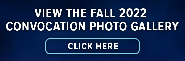 View the Fall 2022 Convocation photo gallery